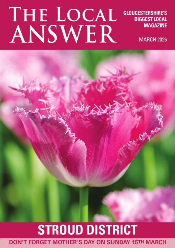 The Local Answer Magazine, Stroud District edition, March 2026
